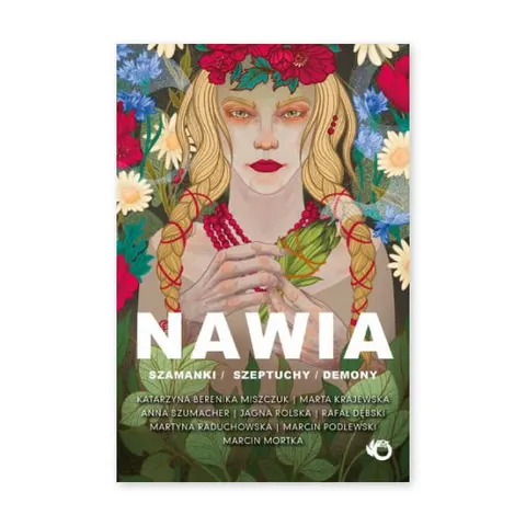 Nawia. Szamanki, szeptuchy, syreny