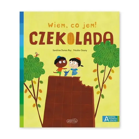Czekolada. Akademia mądrego dziecka. Wiem, co jem!