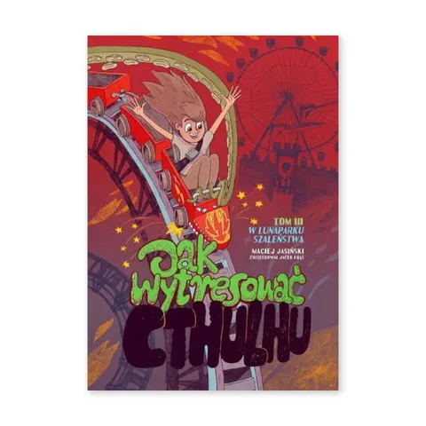 Jak wytresować cthulhu w lunaparku szaleństwa