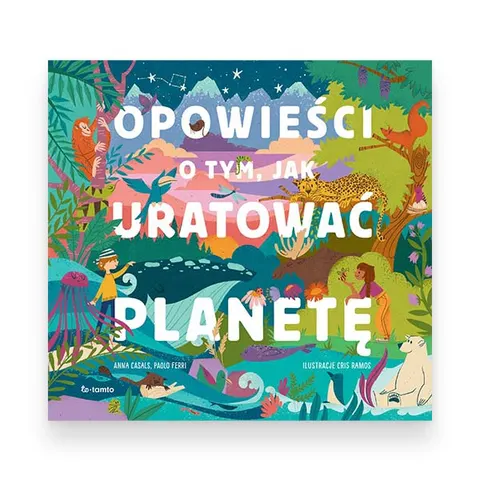 Opowieści o tym, jak uratować planetę