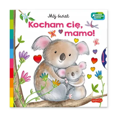 Kocham cię, mamo. Akademia mądrego dziecka. Mój świat