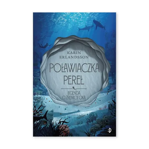Poławiaczka pereł. Legenda o źrenicy oka. Tom 1
