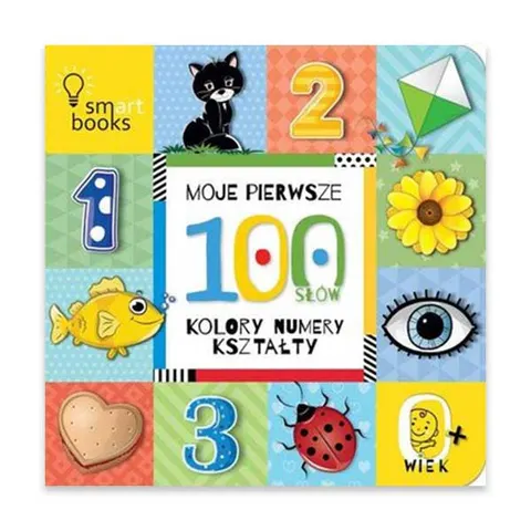Moje pierwsze 100 słów. kolory, numery, kształty. 0+