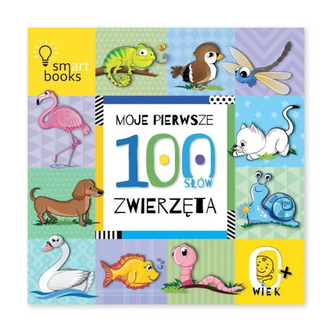 Moje pierwsze 100 słów. Zwierzęta. 0+