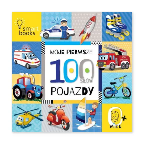 Moje pierwsze 100 słów. Pojazdy. 0+