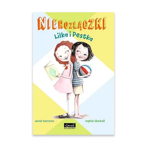 Nierozłączki. Lilka i Pestka
