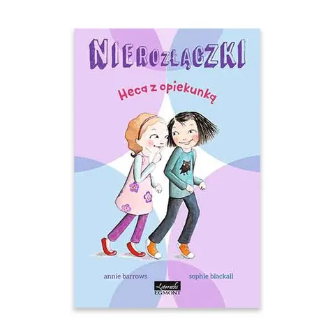 Nierozłączki. Heca z opiekunką