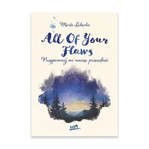 All Of Your Flaws. Przypomnij mi naszą przeszłość