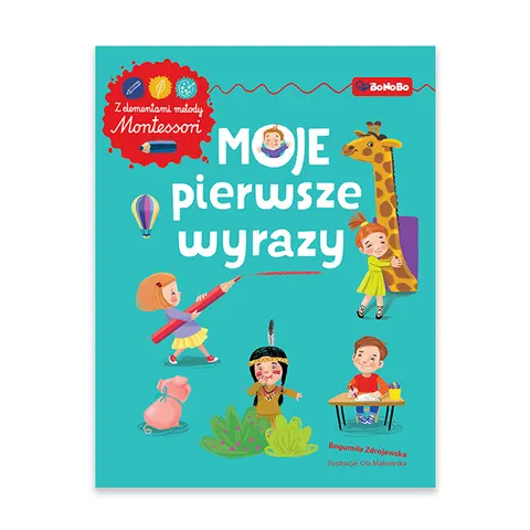 Moje pierwsze wyrazy. Z elementami metody Montessori