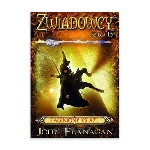 Zwiadowcy. Zaginiony książę. Tom 15