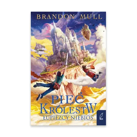 Łupieżcy niebios. Pięć królestw. Tom 1