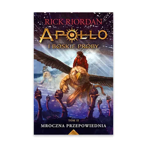 Mroczna przepowiednia. Apollo i boskie próby. Tom 2
