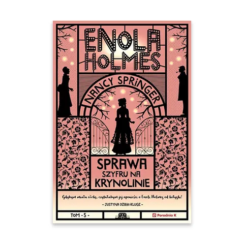Sprawa szyfru na krynolinie. Enola Holmes. Tom 5