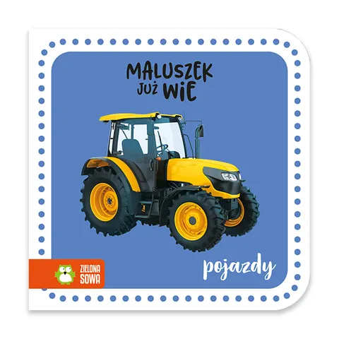 Pojazdy. Maluszek już wie