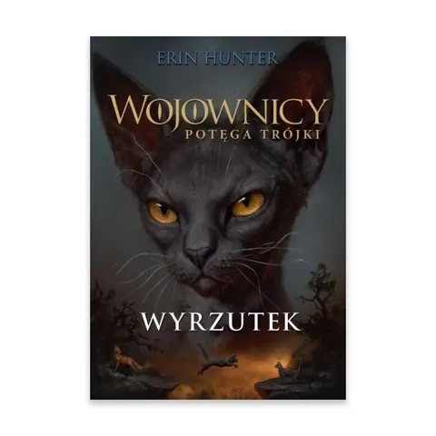 Wyrzutek. Wojownicy Potęga trójki. Tom 3