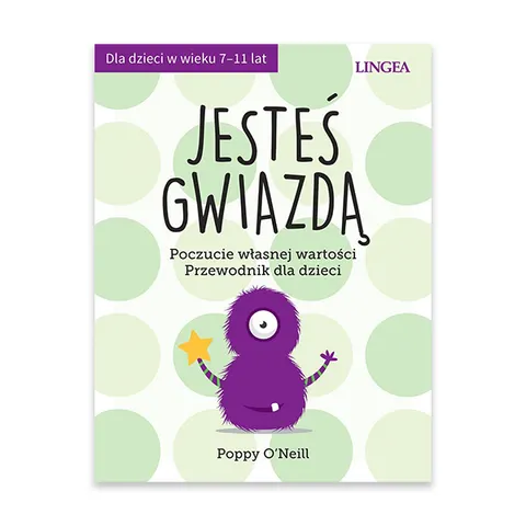Jesteś gwiazdą. Poczucie własnej wartości. Przewodnik dla dzieci
