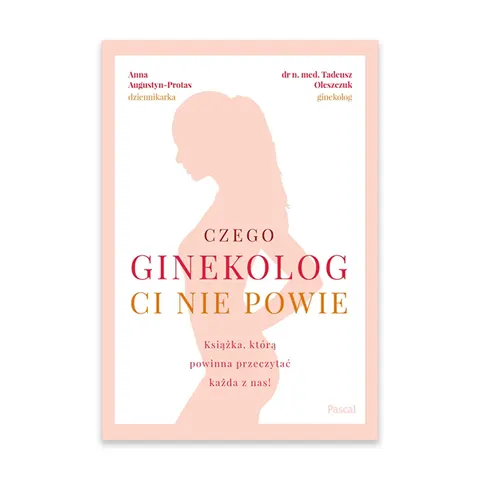 Czego ginekolog ci nie powie
