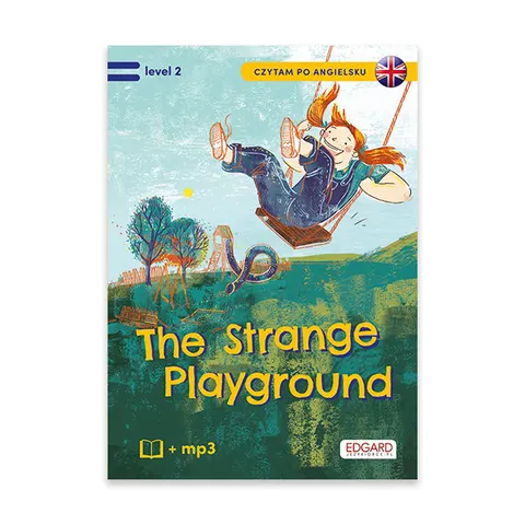 The Strange Playground. Czytam po angielsku. Level 2