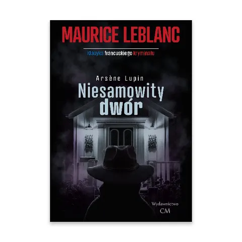 Niesamowity dwór. Arsene Lupin tom 16