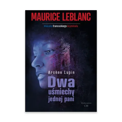 Dwa uśmiechy jednej pani. Arsene Lupin tom 17