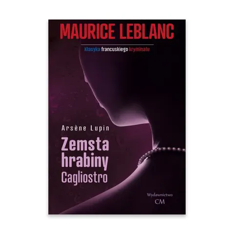 Zemsta hrabiny Cagliostro. Arsene Lupin tom 19