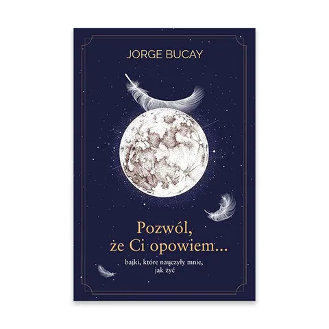 Pozwól, że ci opowiem bajki które nauczyły mnie jak żyć
