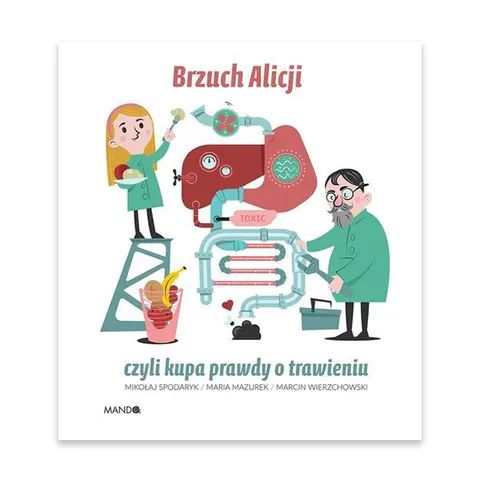 Brzuch Alicji czyli kupa prawdy o trawieniu