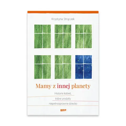 Mamy z innej planety. Historie kobiet, które urodziły niepełnosprawne dziecko