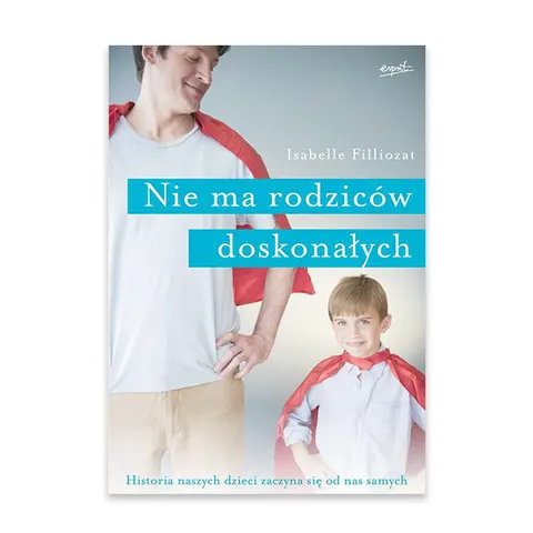 Nie ma rodziców doskonałych
