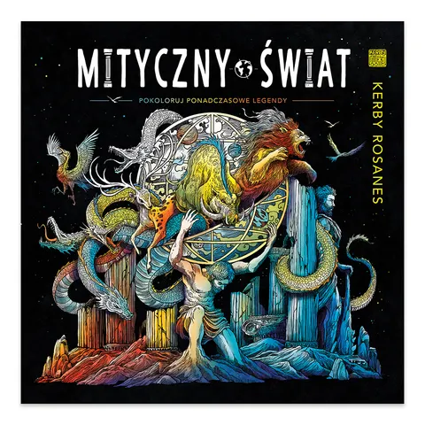 Mityczny świat. Pokoloruj ponadczasowe legendy