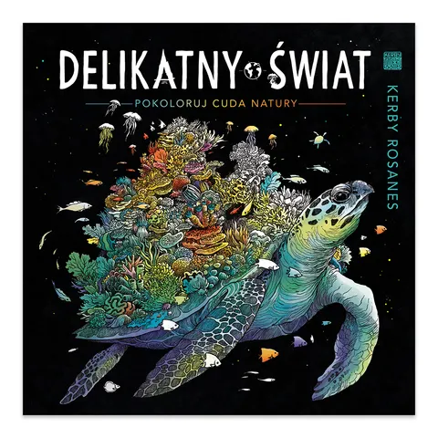 Delikatny świat. Pokoloruj cuda natury