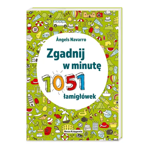 Zgadnij w minutę. 1051 łamigłówek