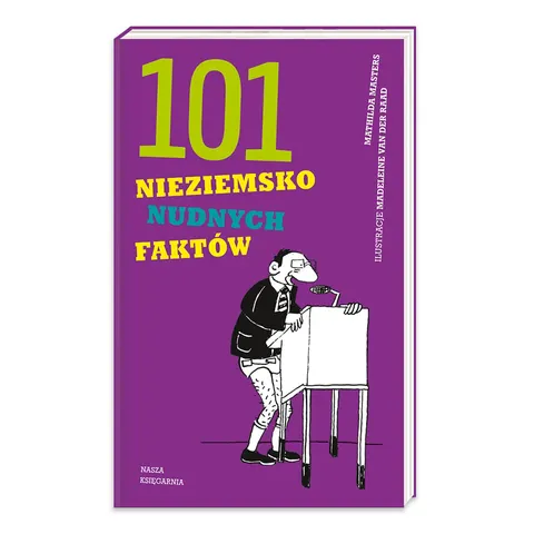 101 nieziemsko nudnych faktów