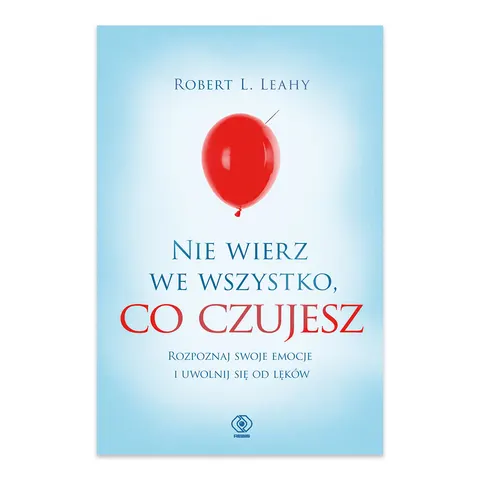 Nie wierz we wszystko, co czujesz
