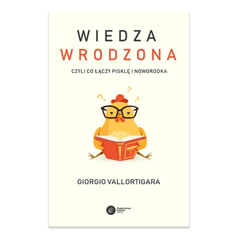 Wiedza wrodzona. Czyli co łączy pisklę i noworodka