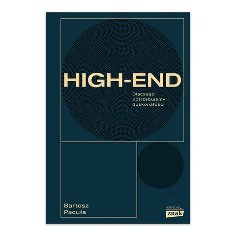 High-end. Dlaczego potrzebujemy doskonałości