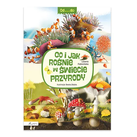Od... do. Co i jak rośnie w świecie przyrody