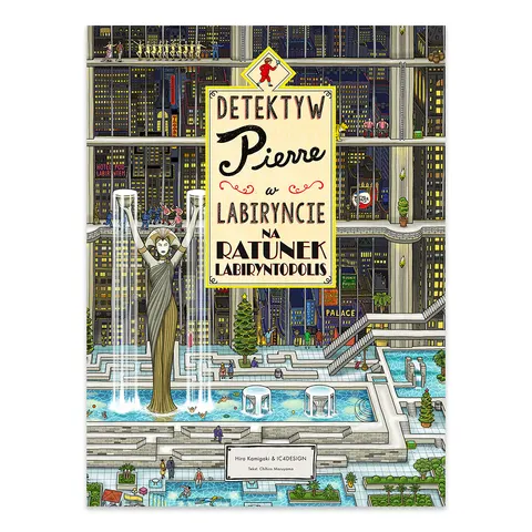 Na ratunek Labiryntopolis. Detektyw Pierre w labiryncie