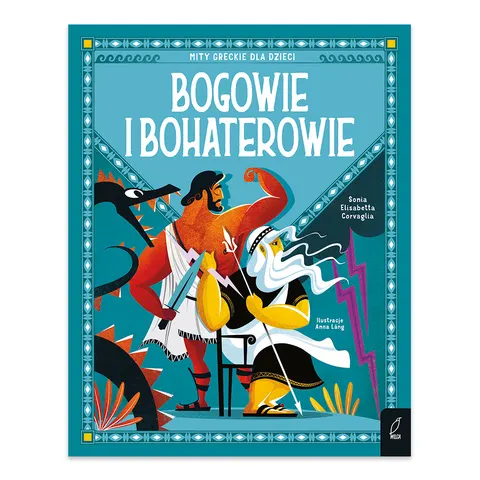 Bogowie i bohaterowie. Mity greckie dla dzieci