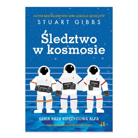Śledztwo w kosmosie. Baza Księżycowa Alfa. Tom 1