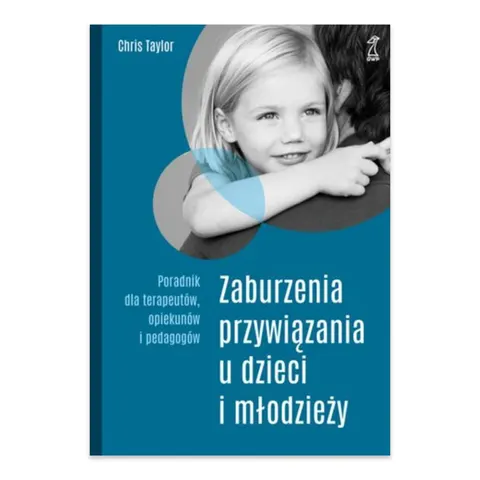Zaburzenia przywiązania u dzieci i młodzieży