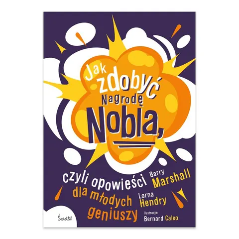 Jak zdobyć Nagrodę Nobla, czyli opowieści dla młodych geniuszy