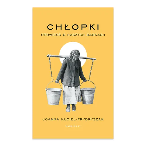 Chłopki. Opowieść o naszych babkach