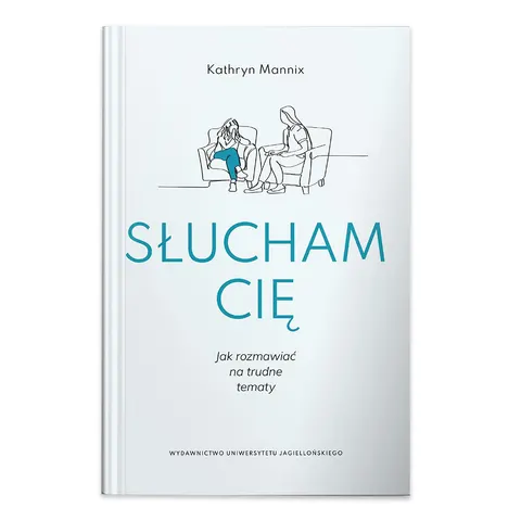 Słucham cię. Jak rozmawiać na trudne tematy