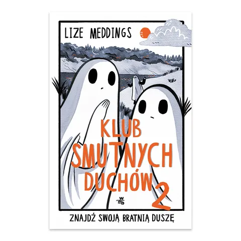 Klub Smutnych Duchów. Znajdź swoją bratnią duszę. Tom 2