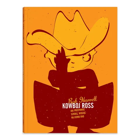 Kowboj Ross. Jak przetrwać szkołę, widząc na jedno oko