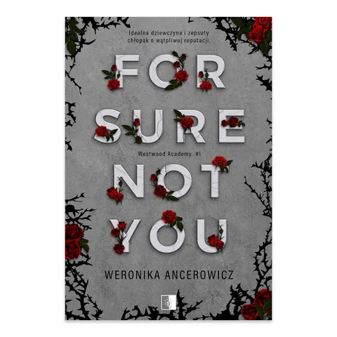 For Sure Not You. Westwood Academy. Tom 1