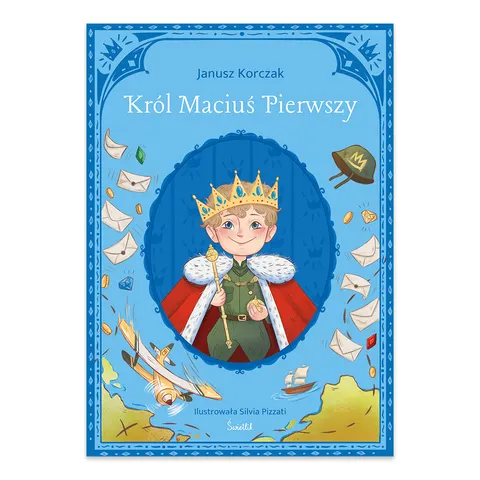 Król Maciuś Pierwszy. Klasyka Świetlika