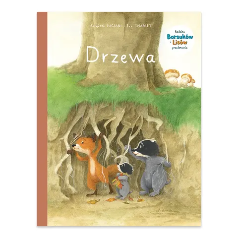 Drzewa. Rodzina Borsuków i Lisów przedstawia. Tom 2