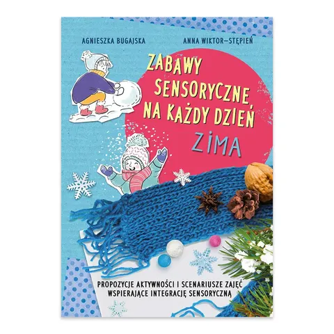 Zabawy sensoryczne na każdy dzień. Zima